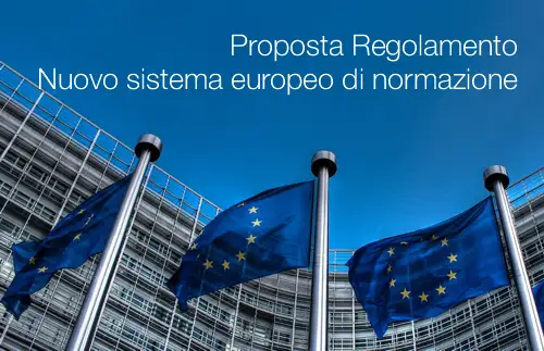Proposta Regolamento / Nuovo sistema europeo di normazione Proposta Regolamento / Nuovo sistema europeo di normazione